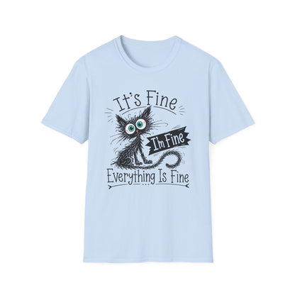 It's Fine Cat T-Shirt — Funny 'I'm Fine / Everything Is Fine' Graphic Tee