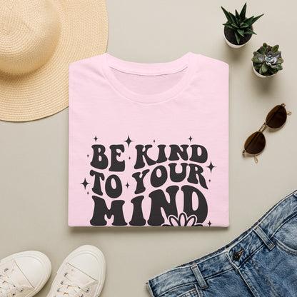 Be Kind to Your Mind T-Shirt — Mental Health Awareness Daisy Tee