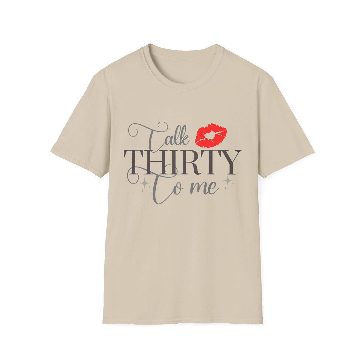 Talk Thirty To Me T-Shirt — 30th Birthday Kiss Graphic Tee