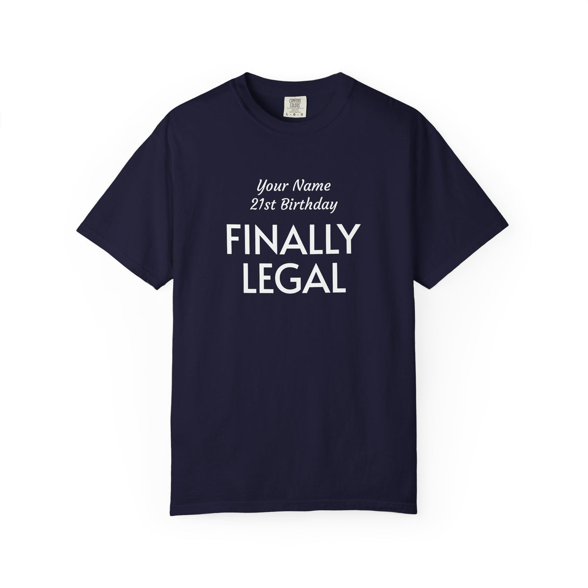 Finally Legal 21st Birthday T-Shirt — Custom Name Party Tee
