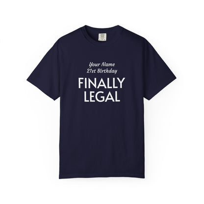 Finally Legal 21st Birthday T-Shirt — Custom Name Party Tee