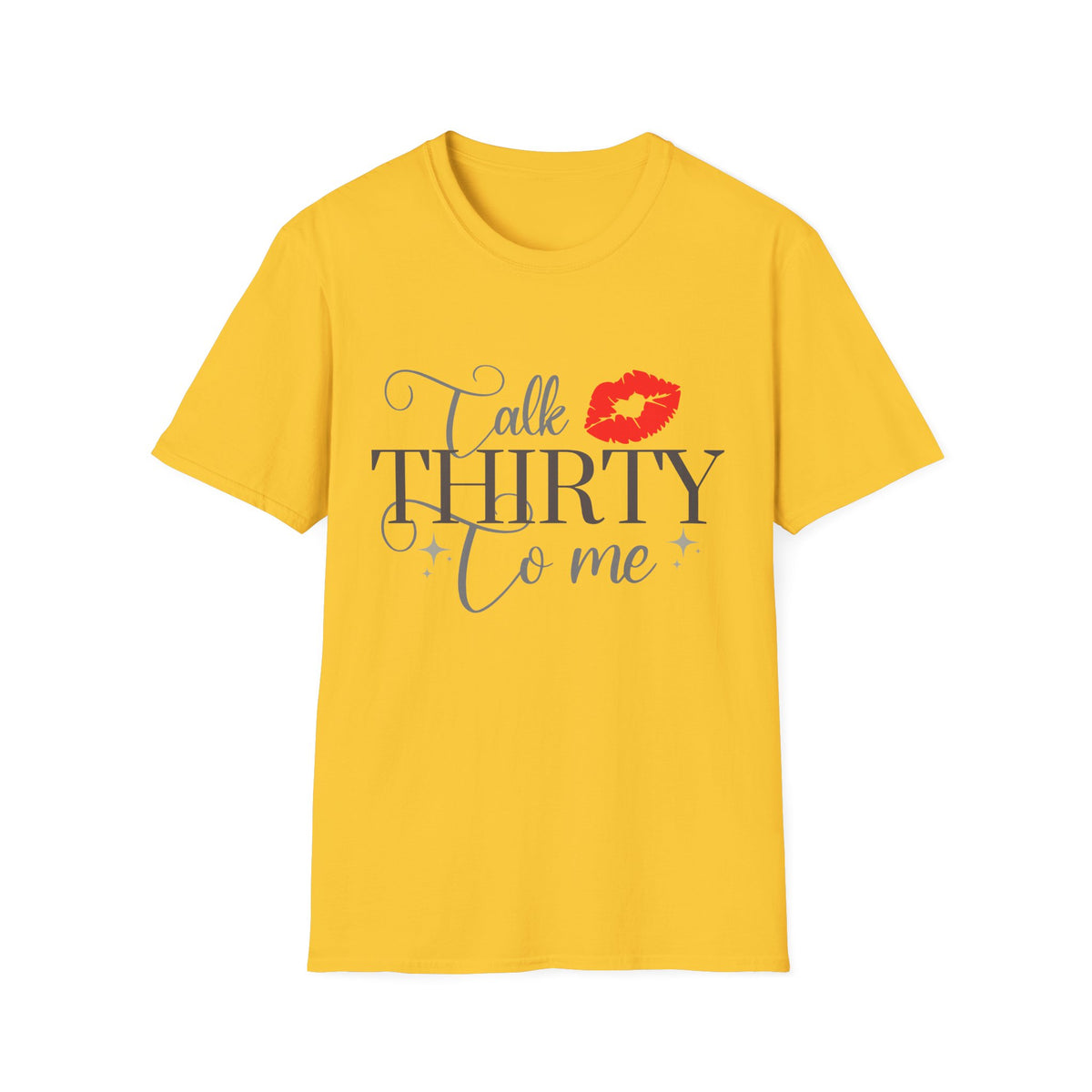 Talk Thirty To Me T-Shirt — 30th Birthday Kiss Graphic Tee