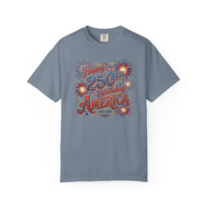250th Birthday America T-Shirt — "Happy 250th Birthday America" Patriotic Fireworks Tee
