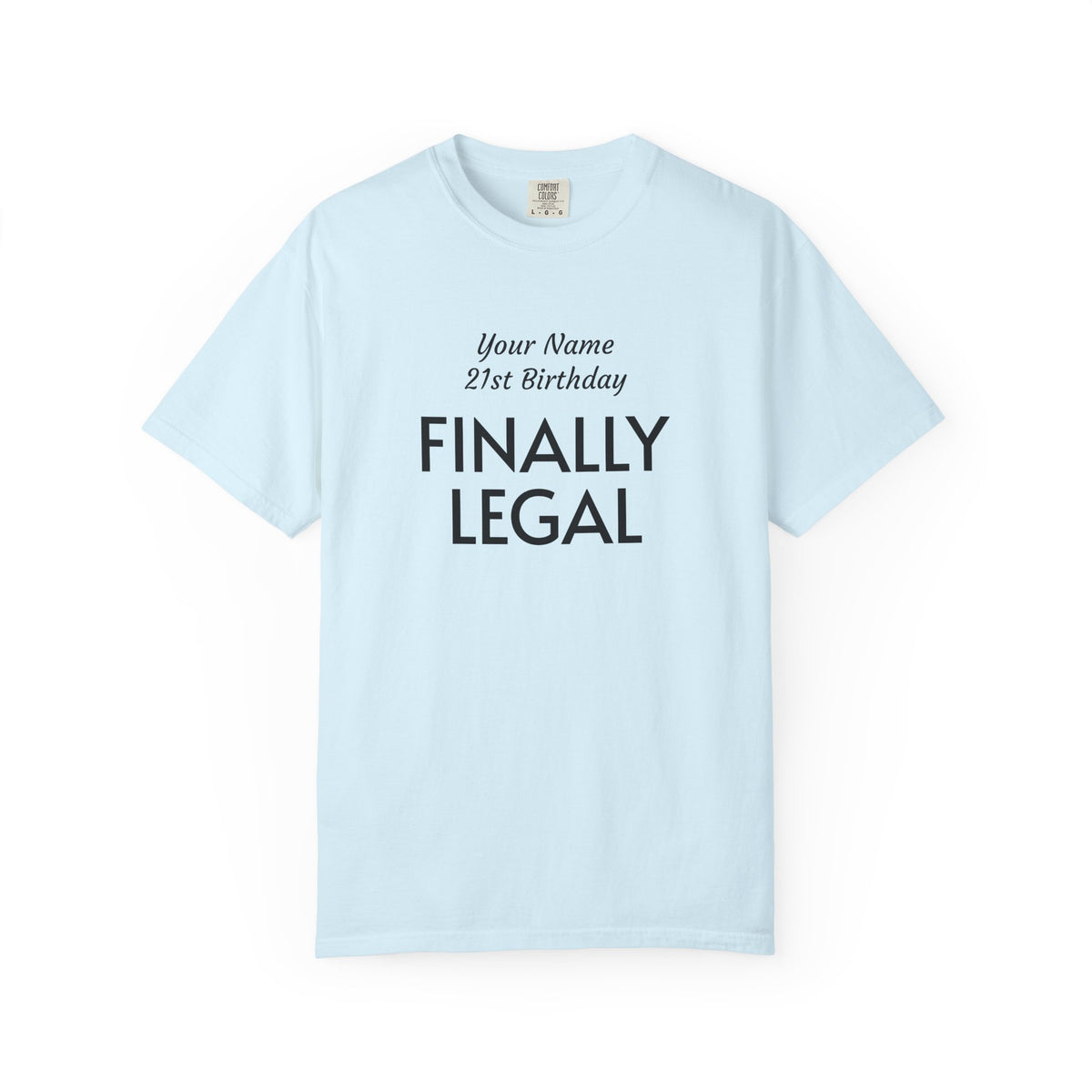 Finally Legal 21st Birthday T-Shirt — Custom Name Party Tee