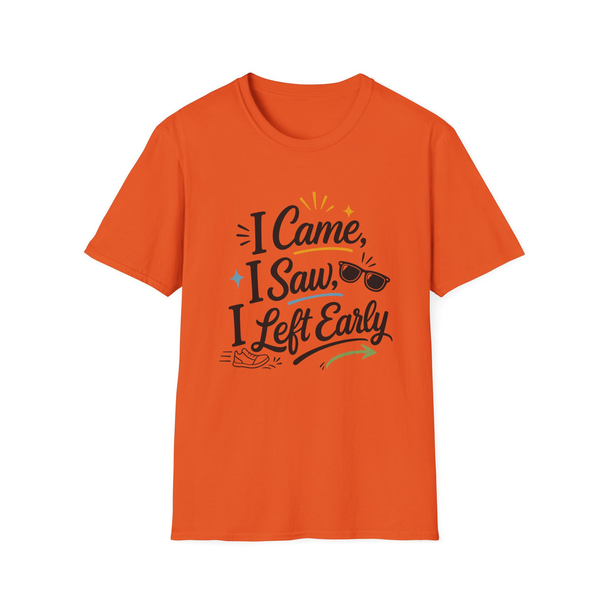 I Came I Saw I Left Early T-Shirt — Funny Casual Graphic Tee
