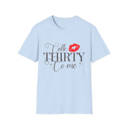 Talk Thirty To Me T-Shirt — 30th Birthday Kiss Graphic Tee