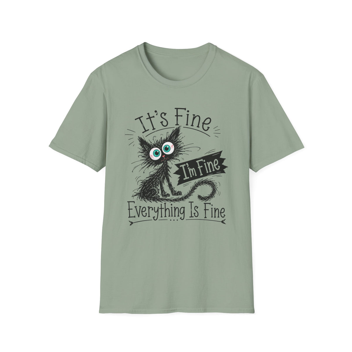 It's Fine Cat T-Shirt — Funny 'I'm Fine / Everything Is Fine' Graphic Tee