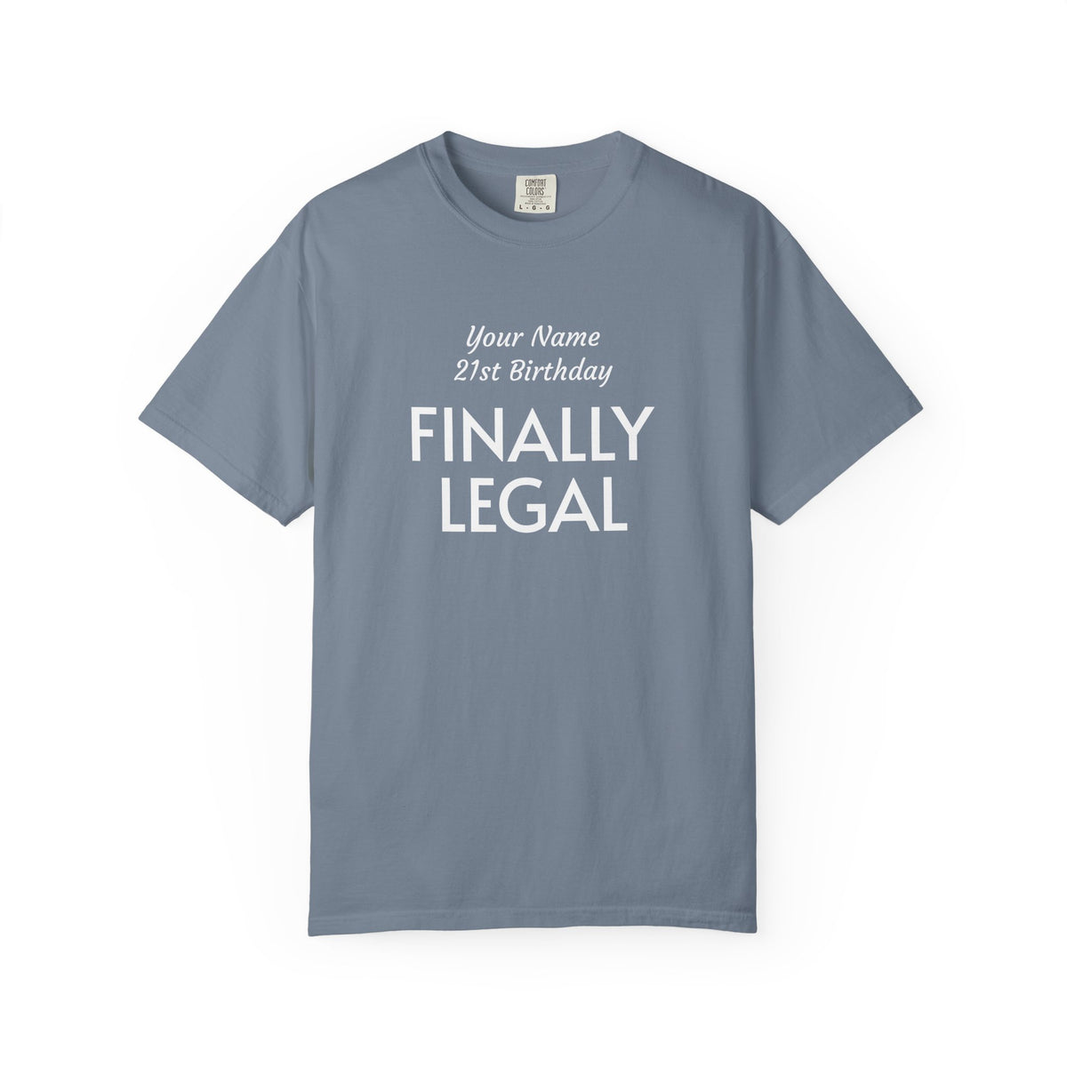 Finally Legal 21st Birthday T-Shirt — Custom Name Party Tee