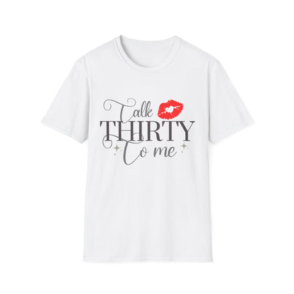 Talk Thirty To Me T-Shirt — 30th Birthday Kiss Graphic Tee