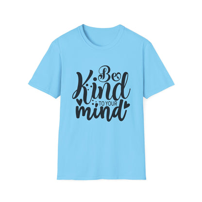 Be Kind to Your Mind T-Shirt — Mental Health Awareness Graphic Tee