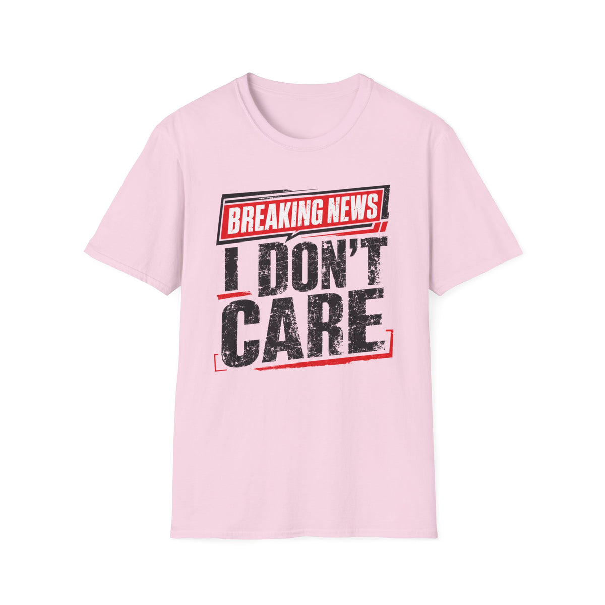 Breaking News "I Don't Care" T-Shirt