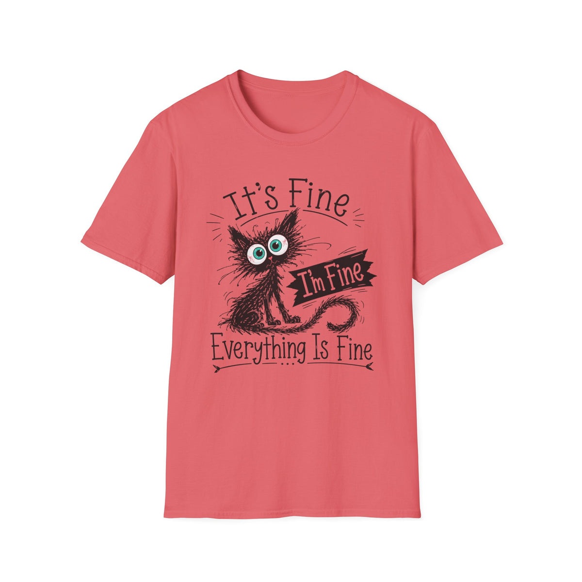 It's Fine Cat T-Shirt — Funny 'I'm Fine / Everything Is Fine' Graphic Tee