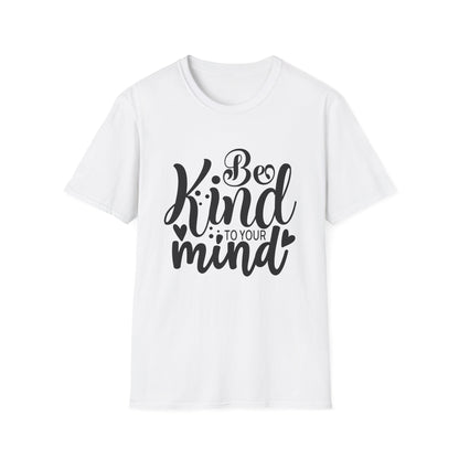 Be Kind to Your Mind T-Shirt — Mental Health Awareness Graphic Tee
