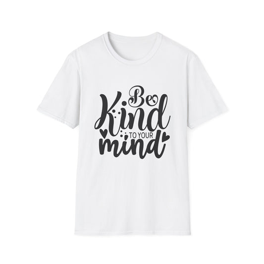 Be Kind to Your Mind T-Shirt — Mental Health Awareness Graphic Tee