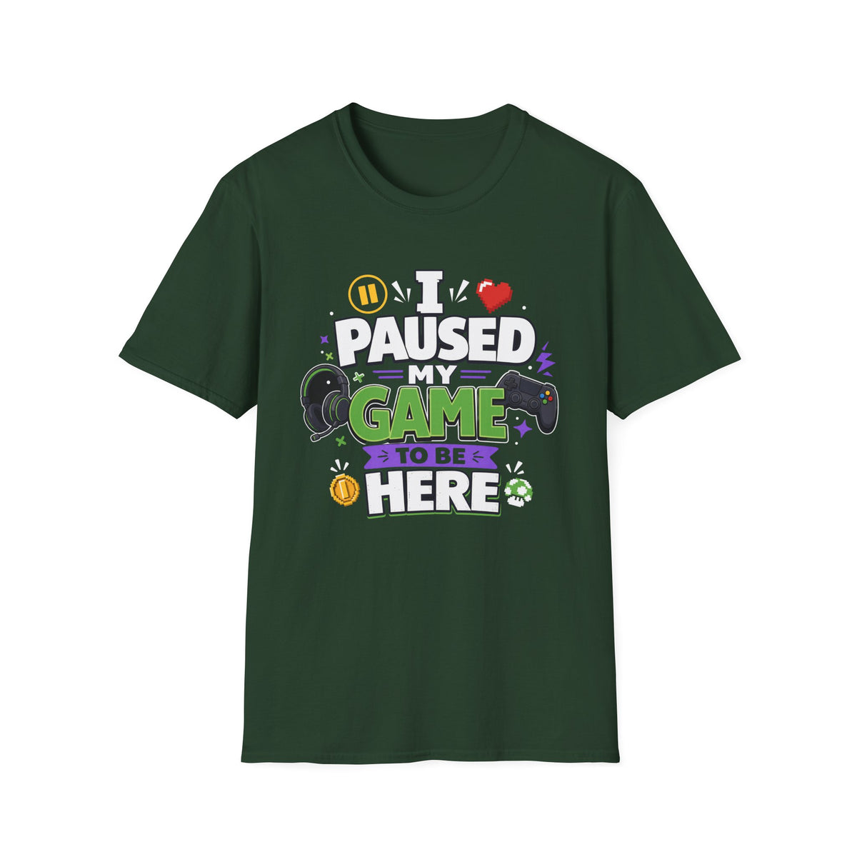 Gamer Tee — “I Paused My Game to Be Here” Funny Video Game T-Shirt