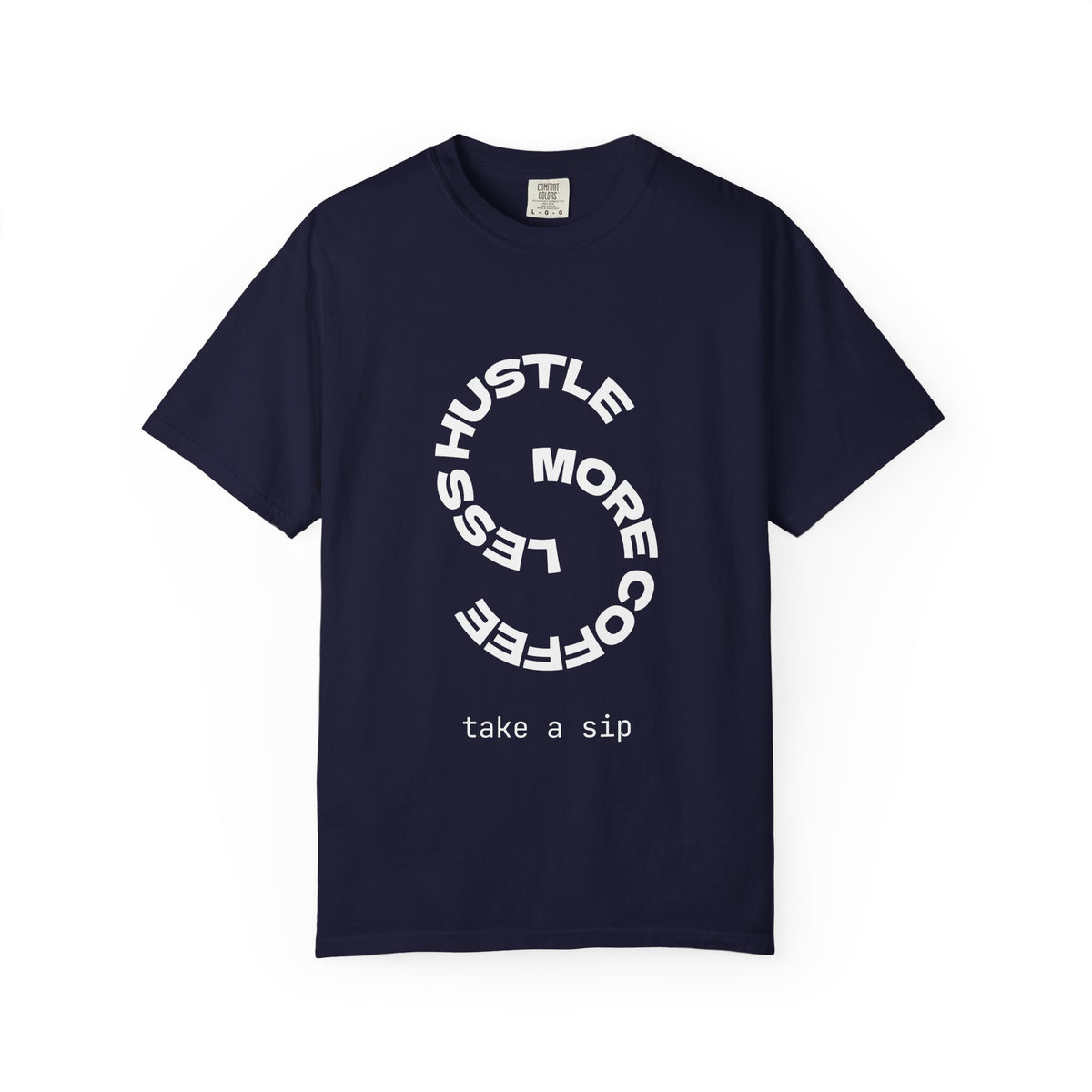 Coffee Hustle T-Shirt — "Hustle More, Coffee Less" Minimal Graphic Tee