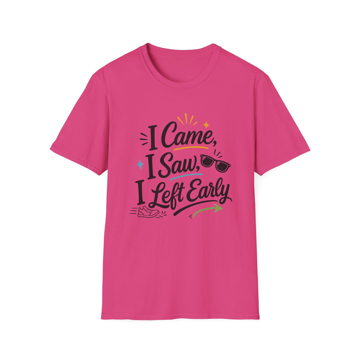 I Came I Saw I Left Early T-Shirt — Funny Casual Graphic Tee