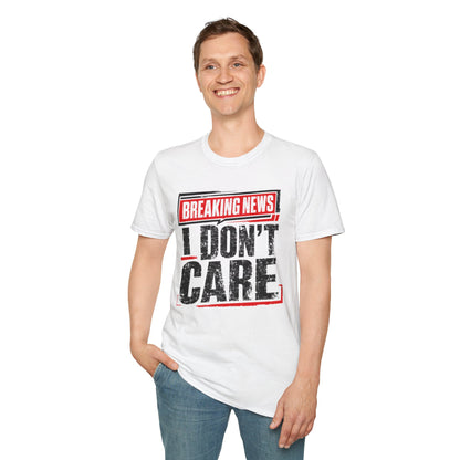 Breaking News "I Don't Care" T-Shirt