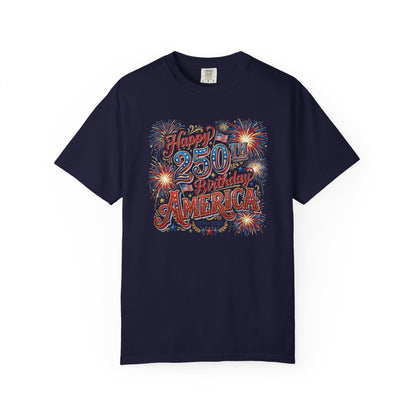 250th Birthday America T-Shirt — "Happy 250th Birthday America" Patriotic Fireworks Tee