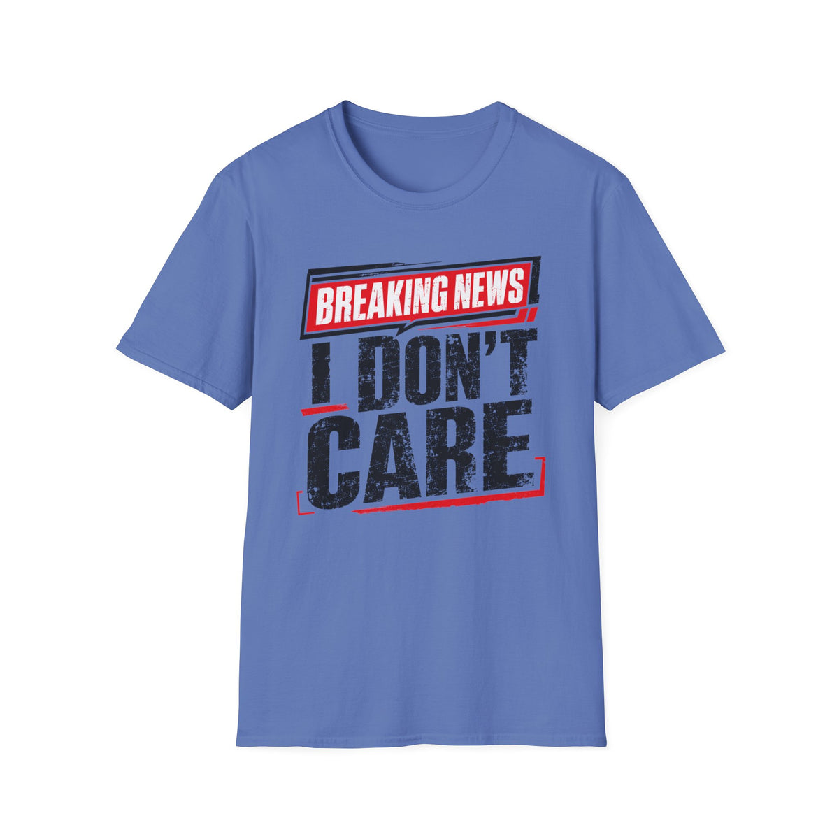 Breaking News "I Don't Care" T-Shirt
