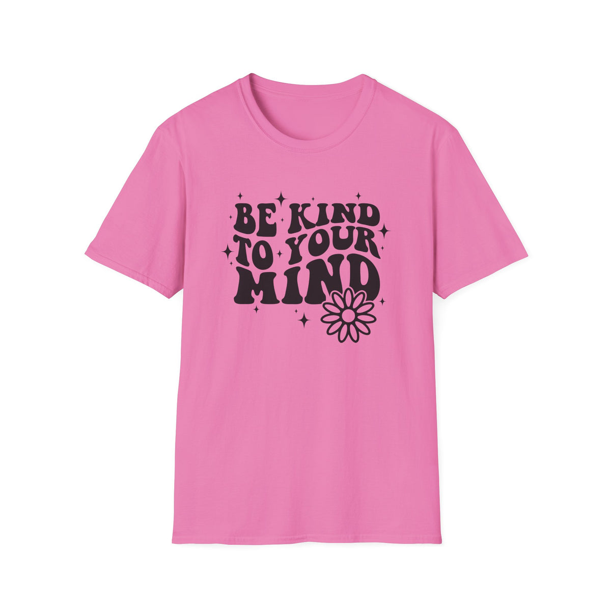 Be Kind to Your Mind T-Shirt — Mental Health Awareness Daisy Tee