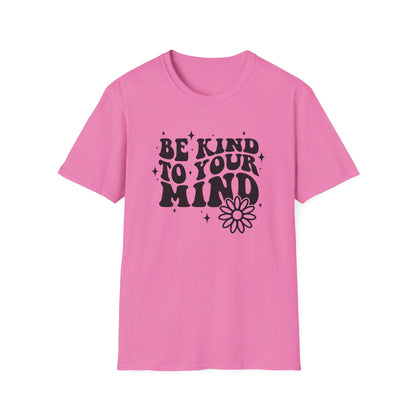 Be Kind to Your Mind T-Shirt — Mental Health Awareness Daisy Tee