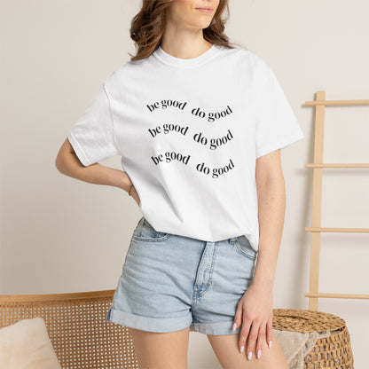 Do Good Graphic  — "be good do good" Minimalist Positive Message Tee