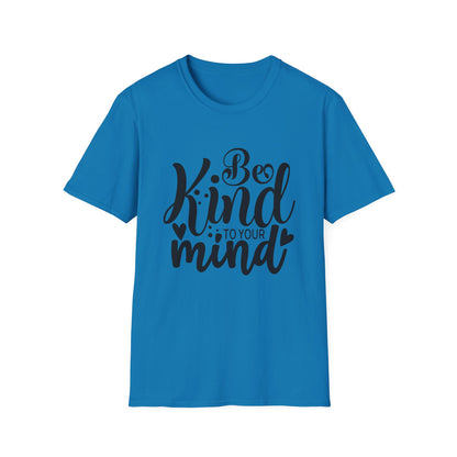 Be Kind to Your Mind T-Shirt — Mental Health Awareness Graphic Tee
