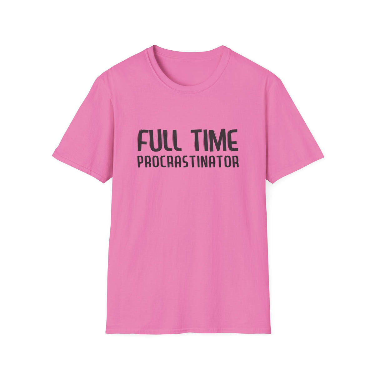Full-Time Procrastinator T-Shirt — Funny Casual Tee for Home, College & Gift