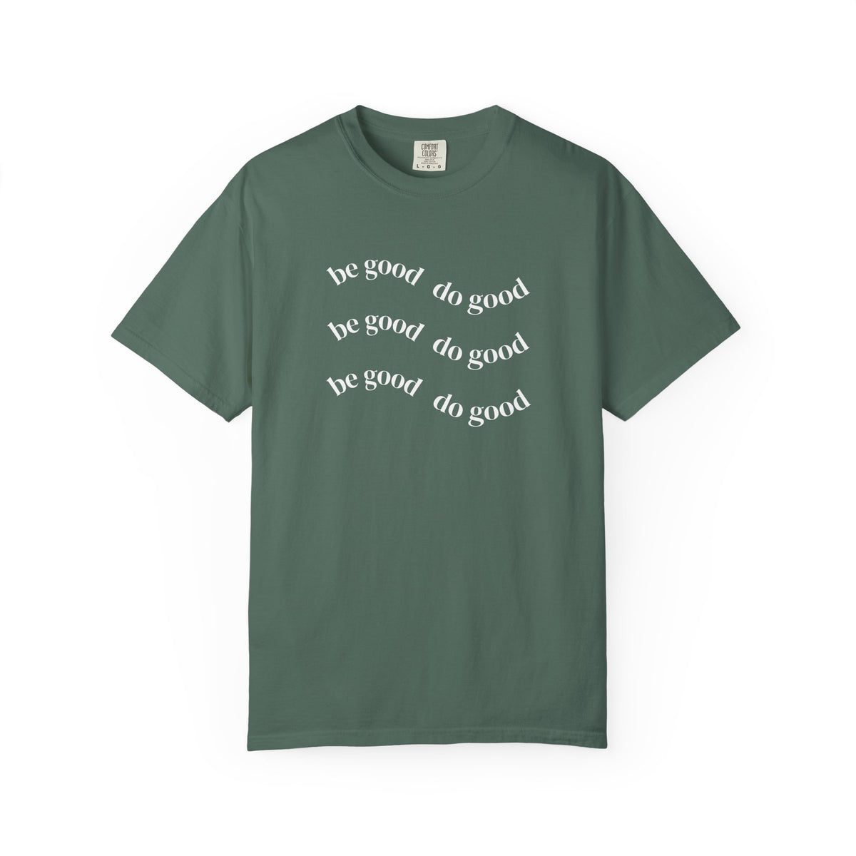 Do Good Graphic  — "be good do good" Minimalist Positive Message Tee