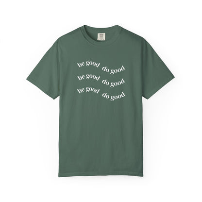 Do Good Graphic  — "be good do good" Minimalist Positive Message Tee