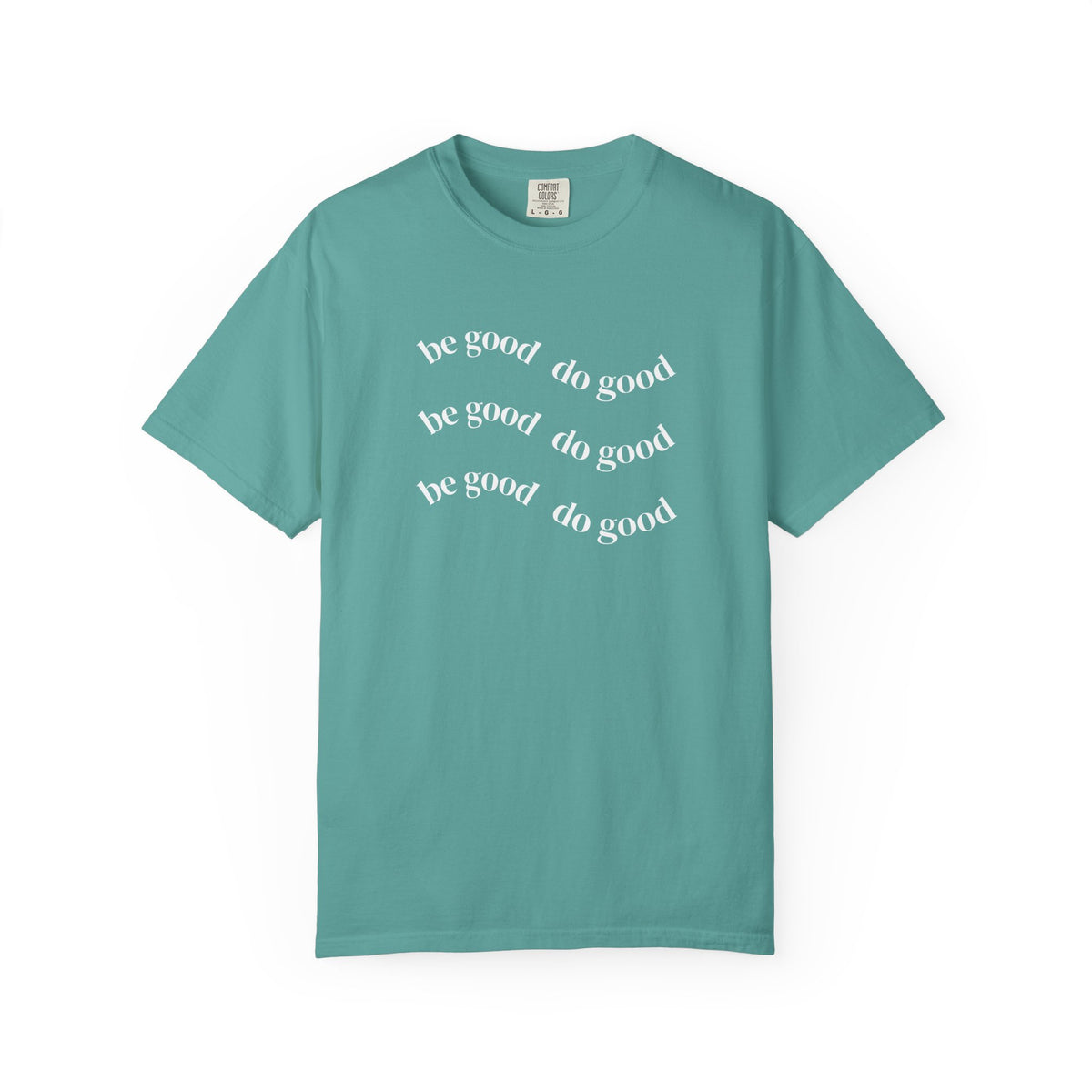 Do Good Graphic  — "be good do good" Minimalist Positive Message Tee