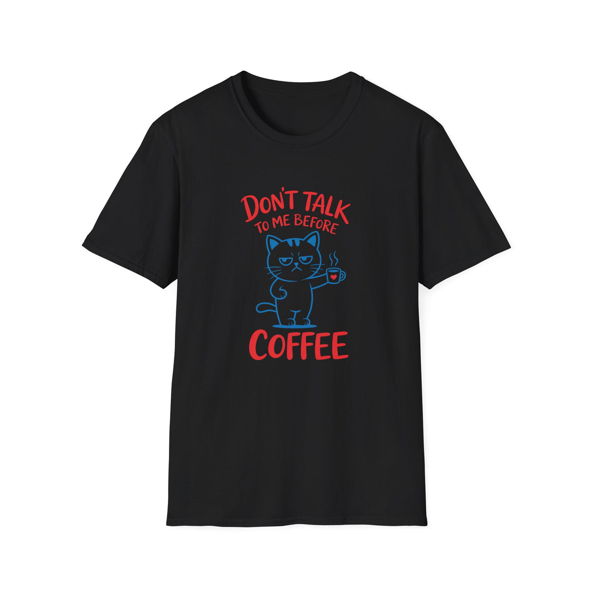 Coffee Cat T-Shirt — "Don't Talk to Me Before Coffee" Cute Cat Mug Tee