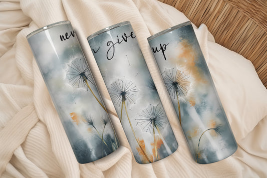 Never Give Up Dandelion Tumbler